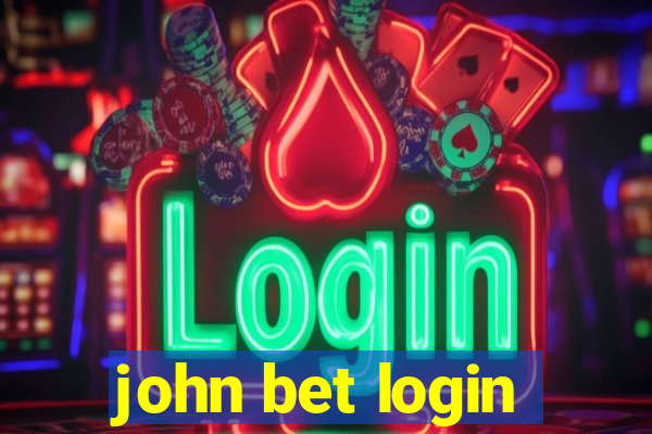 john bet login